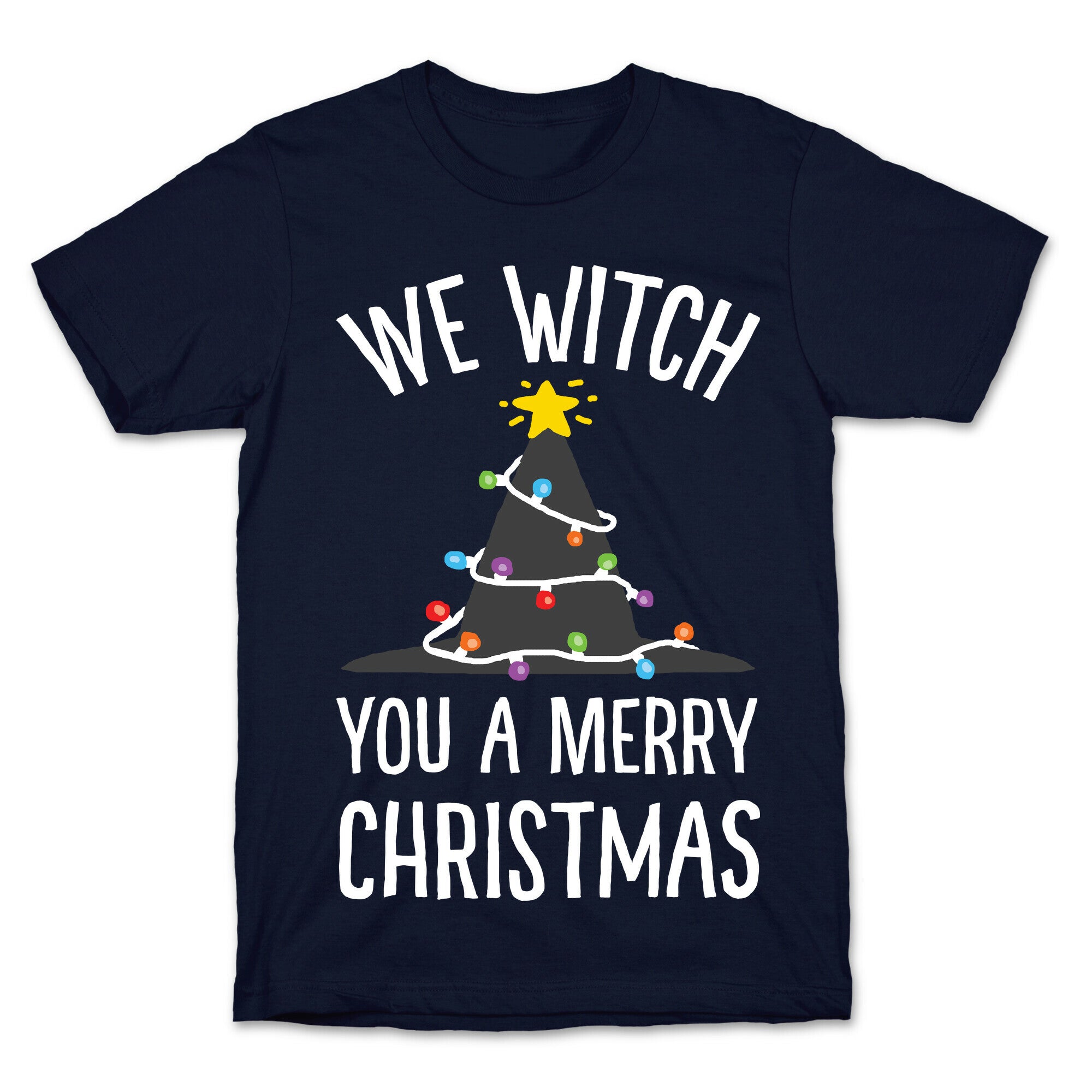 We Witch You A Merry Christmas T-Shirt